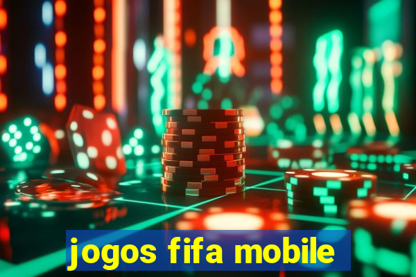 jogos fifa mobile