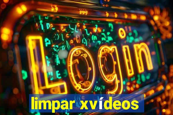 limpar xvídeos