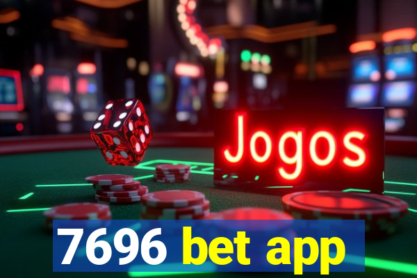 7696 bet app