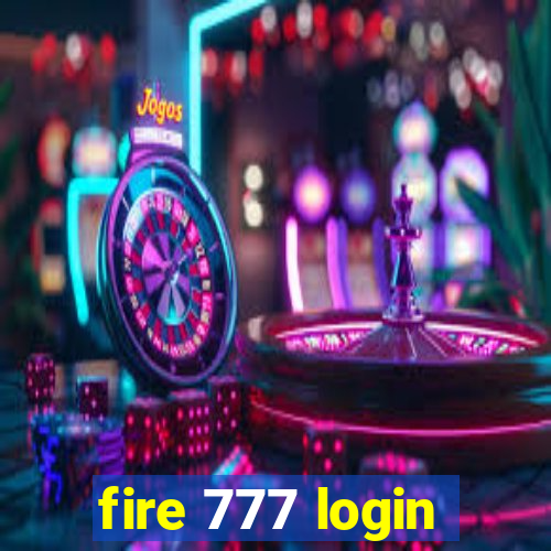 fire 777 login