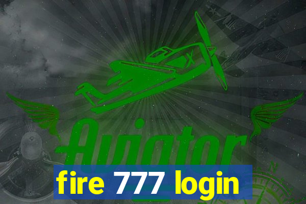 fire 777 login