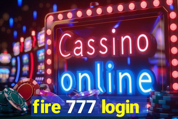 fire 777 login