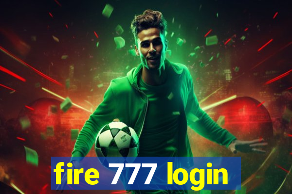 fire 777 login