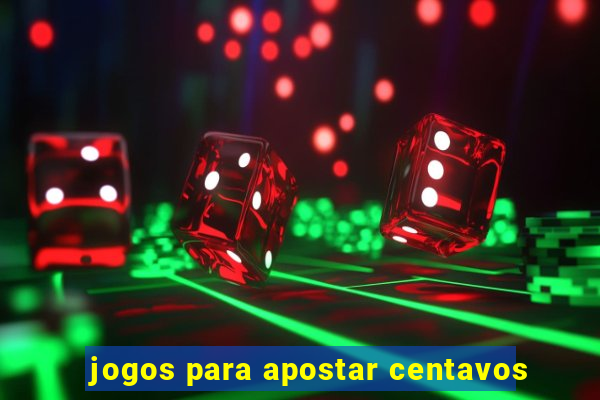 jogos para apostar centavos