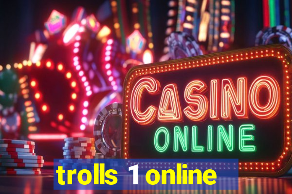 trolls 1 online