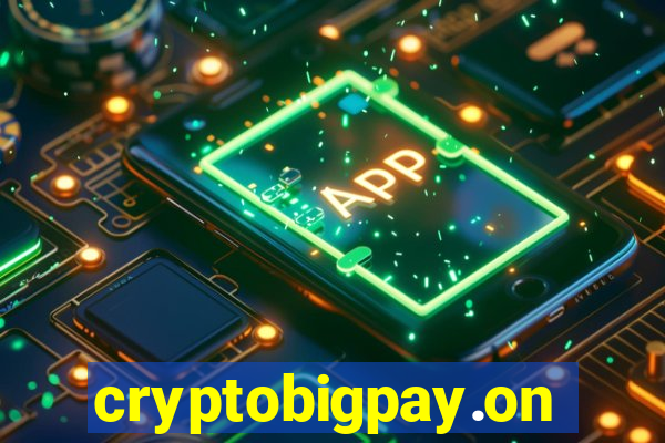 cryptobigpay.online