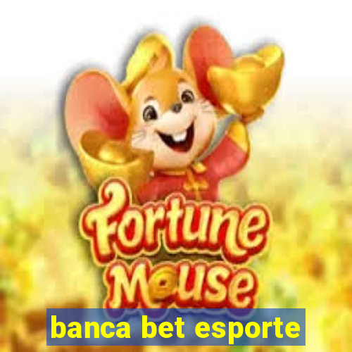 banca bet esporte