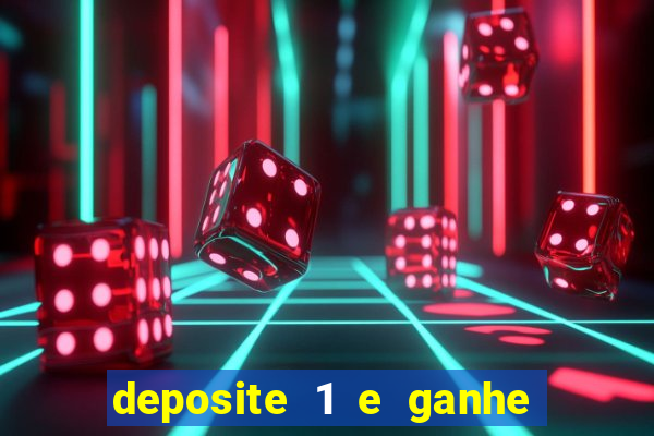 deposite 1 e ganhe 10 vai de bet