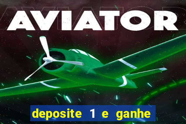 deposite 1 e ganhe 10 vai de bet