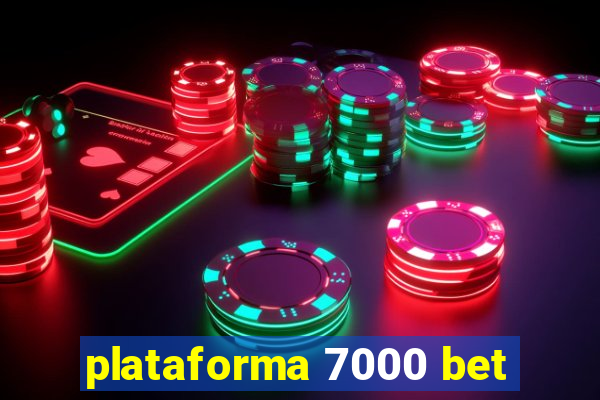 plataforma 7000 bet