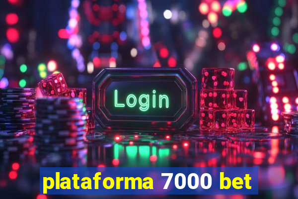 plataforma 7000 bet