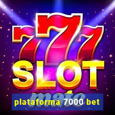 plataforma 7000 bet