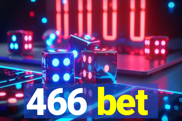 466 bet