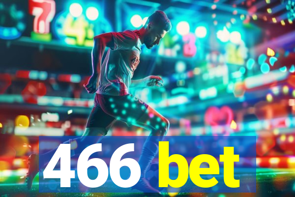 466 bet