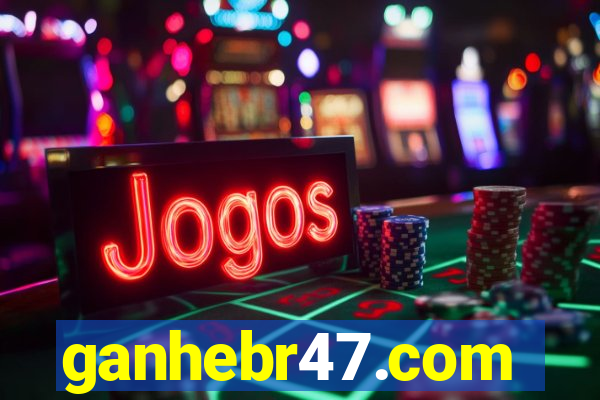 ganhebr47.com