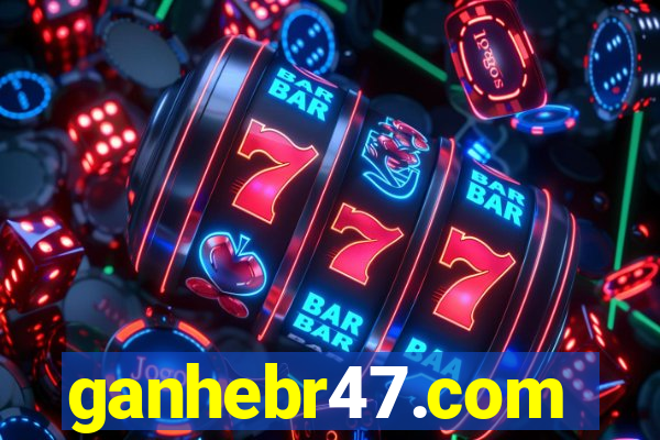 ganhebr47.com