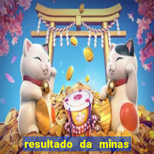 resultado da minas cap de hoje