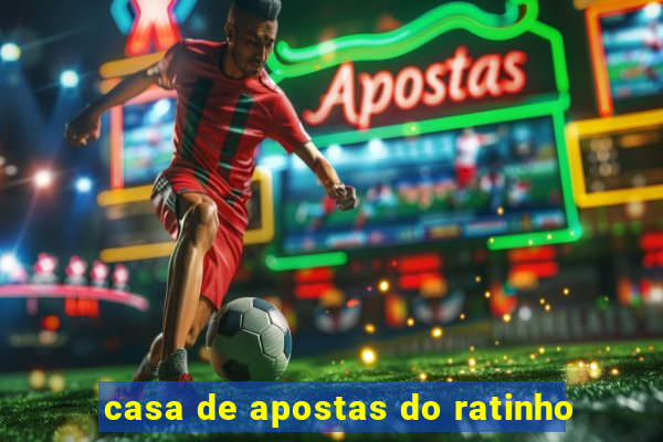 casa de apostas do ratinho