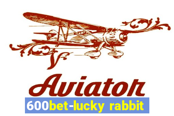 600bet-lucky rabbit