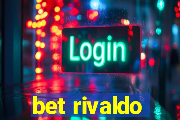 bet rivaldo