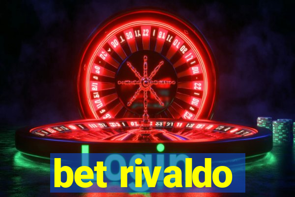 bet rivaldo