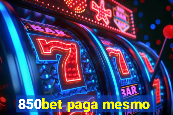 850bet paga mesmo