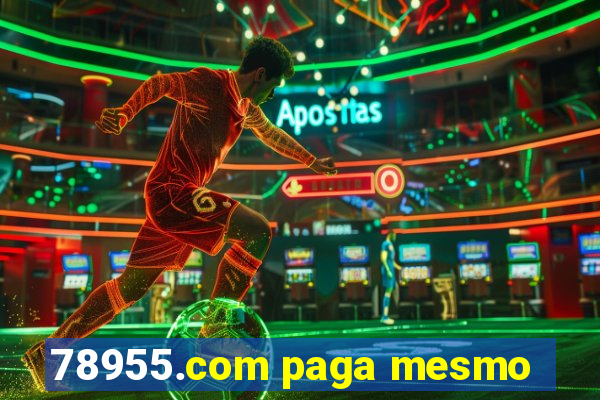 78955.com paga mesmo