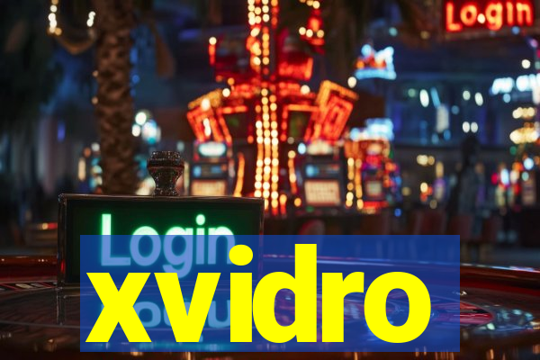 xvidro