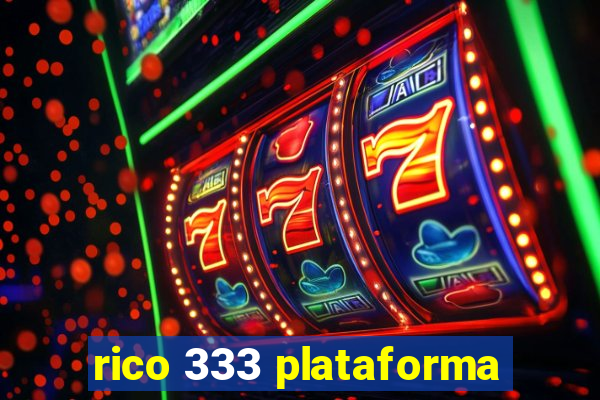 rico 333 plataforma