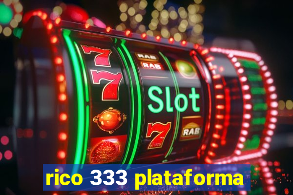 rico 333 plataforma