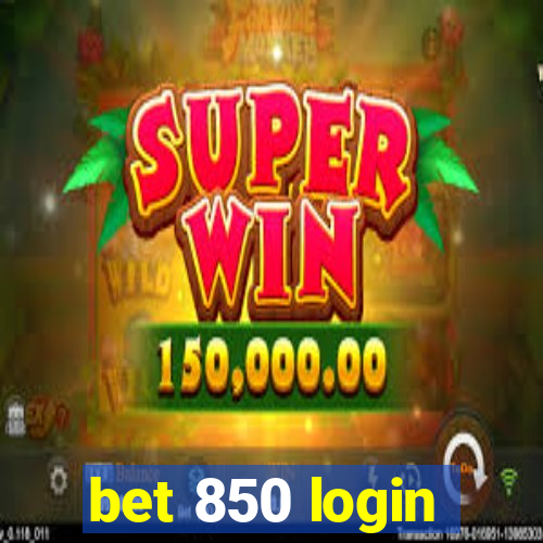 bet 850 login