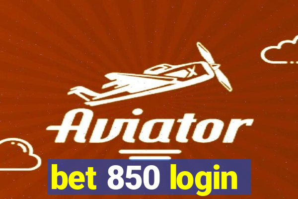 bet 850 login