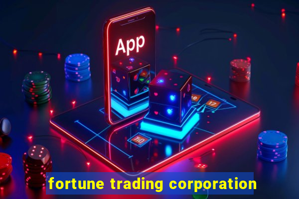 fortune trading corporation