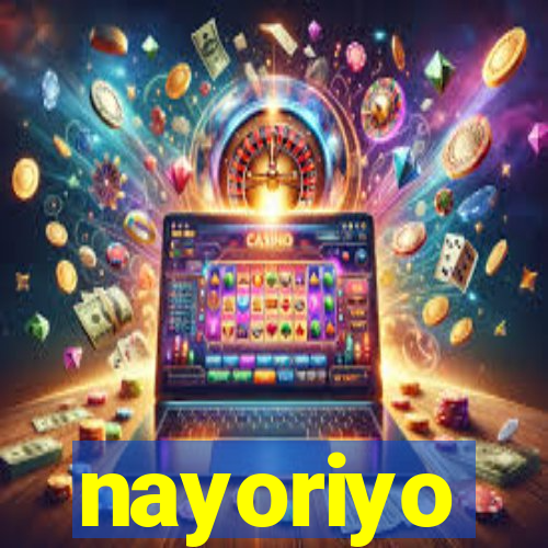 nayoriyo