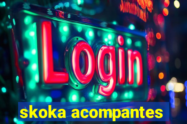 skoka acompantes