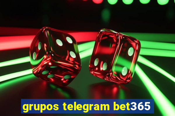 grupos telegram bet365