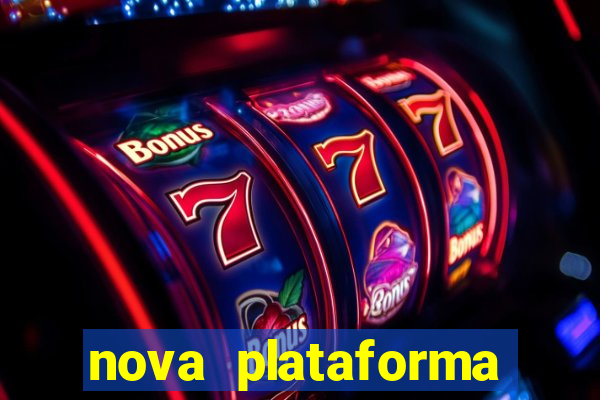 nova plataforma pagando muito