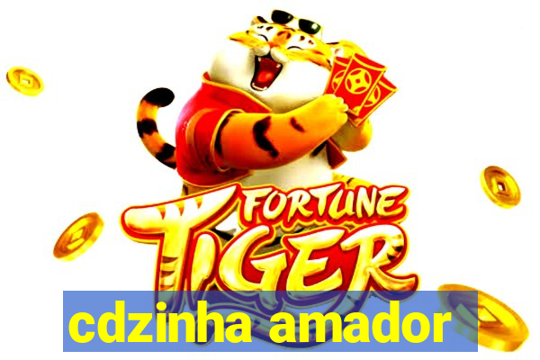 cdzinha amador