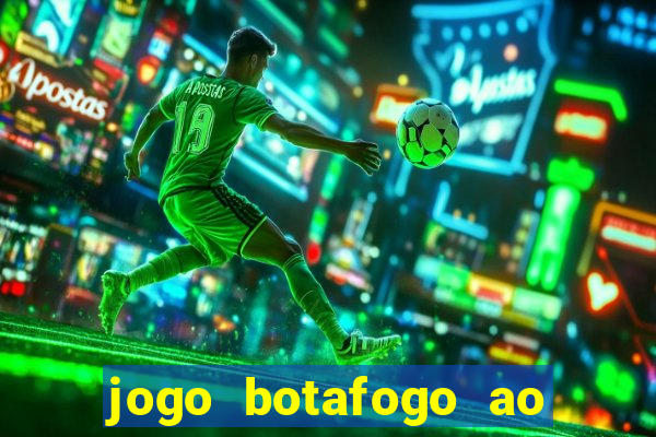 jogo botafogo ao vivo hd