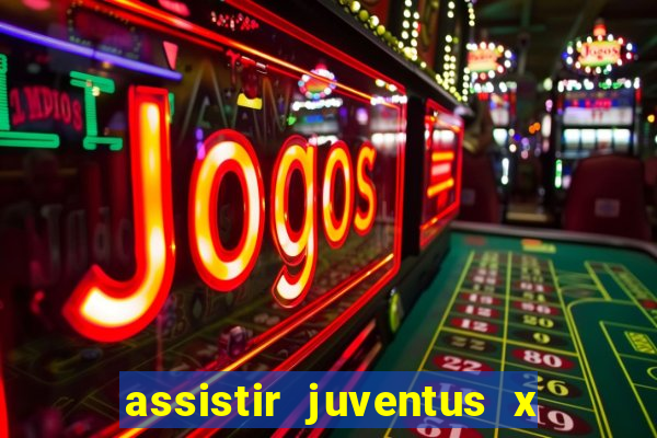 assistir juventus x bayer leverkusen futemax