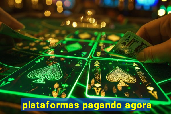 plataformas pagando agora