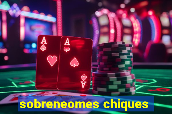 sobreneomes chiques