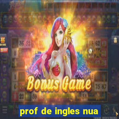 prof de ingles nua