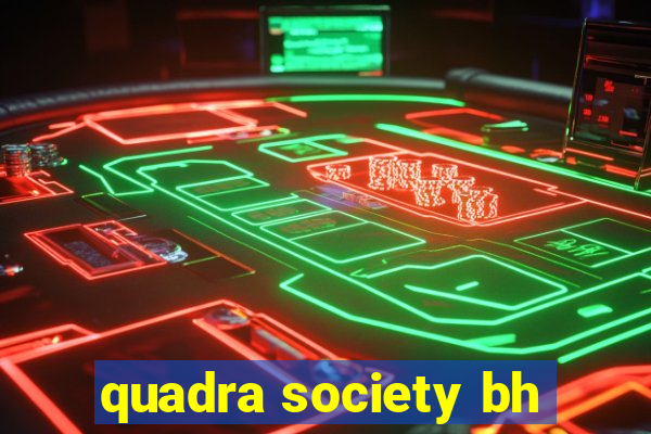 quadra society bh