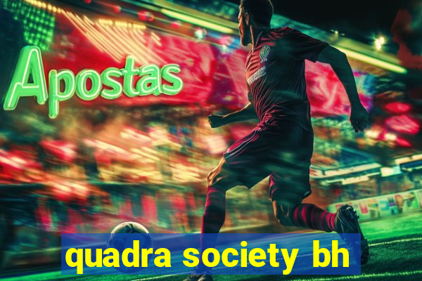 quadra society bh