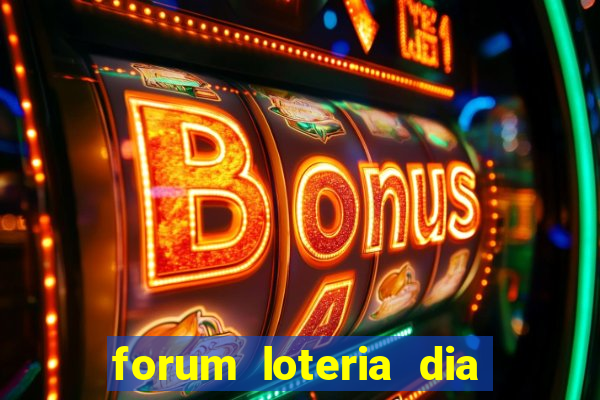 forum loteria dia de sorte