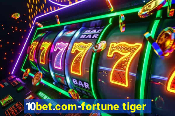 10bet.com-fortune tiger