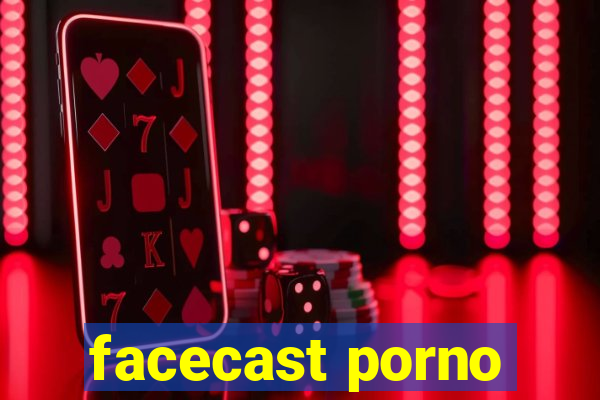 facecast porno