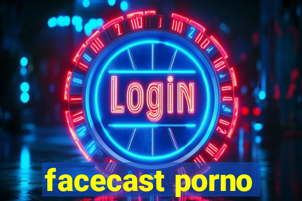 facecast porno