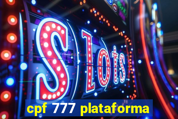 cpf 777 plataforma